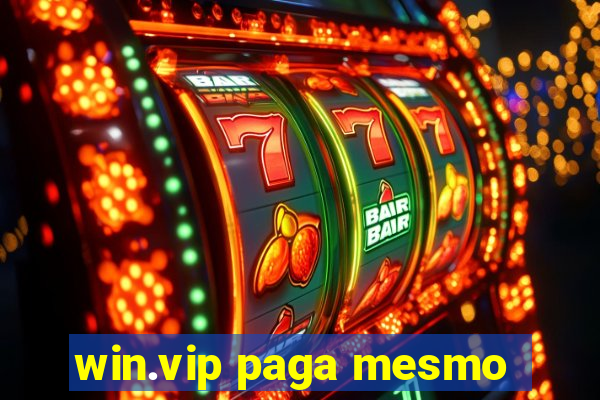 win.vip paga mesmo